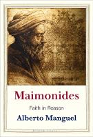 Maimonides: Faith in Reason - Jewish Lives (Hardback)