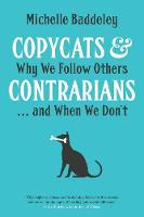 Copycats and Contrarians: Why We Follow Others... and When We Don't (Hardback)
