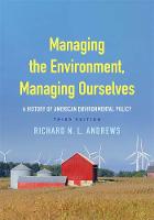 Managing the Environment, Managing Ourselves: A History of American Environmental Policy (Paperback)