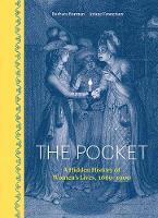 The Pocket: A Hidden History of Women's Lives, 1660-1900 (Hardback)