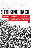 Striking Back: The End of Peace in Cyberspace - And How to Restore It (Hardback)