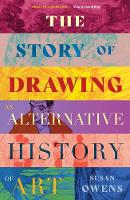 The Story of Drawing: An Alternative History of Art (Hardback)