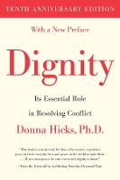 Dignity: Its Essential Role in Resolving Conflict (Paperback)