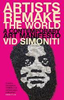 Artists Remake the World: A Contemporary Art Manifesto (Hardback)