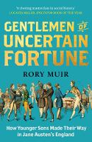 Gentlemen of Uncertain Fortune: How Younger Sons Made Their Way in Jane Austen's England (Paperback)
