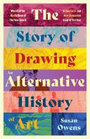 The Story of Drawing: An Alternative History of Art (Paperback)
