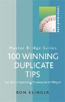 100 Winning Duplicate Tips: For the Improving Tournament Player - Master Bridge (Paperback)