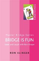 Bridge is Fun: Learn and Laugh with Ron Klinger - Master Bridge (Paperback)