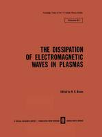 The Dissipation of Electromagnetic Waves in Plasmas - The Lebedev Physics Institute Series 92 (Hardback)