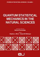 Quantum Statistical Mechanics in the Natural Sciences: A Volume Dedicated to Lars Onsager on the Occasion of His Seventieth Birthday - Studies in the Natural Sciences 4 (Hardback)