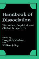 Handbook of Dissociation: Theoretical, Empirical, and Clinical Perspectives (Hardback)