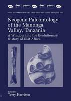Neogene Paleontology of the Manonga Valley, Tanzania: A Window into the Evolutionary History of East Africa - Topics in Geobiology (Hardback)