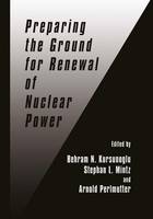 Preparing the Ground for Renewal of Nuclear Power (Hardback)
