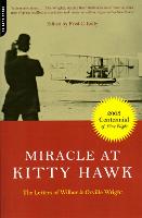 Miracle At Kitty Hawk: The Letters Of Wilbur And Orville Wright (Paperback)