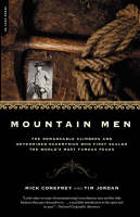 Mountain Men: The Remarkable Climbers And Determined Eccentrics Who First Scaled The World's Most Famous Peaks (Paperback)