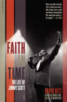 Faith In Time: The Life Of Jimmy Scott (Paperback)