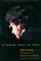A Simple Twist of Fate: Bob Dylan and the Making of Blood on the Tracks (Paperback)