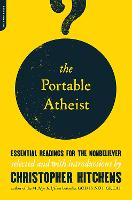 The Portable Atheist: Essential Readings for the Nonbeliever (Paperback)