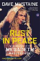 Rust in Peace: The Inside Story of the Megadeth Masterpiece (Hardback)