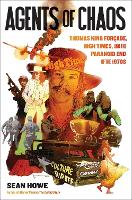 Agents of Chaos: Thomas King Forçade, High Times, and the Paranoid End of the 1970s (Hardback)