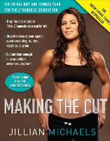 Making the Cut: The 30-Day Diet and Fitness Plan for the Strongest, Sexiest You (Paperback)
