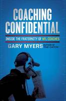 Coaching Confidential: Inside the Fraternity of NFL Coaches (Hardback)