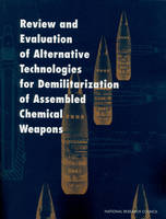 Review and Evaluation of Alternative Technologies for Demilitarization of Assembled Chemical Weapons (Paperback)
