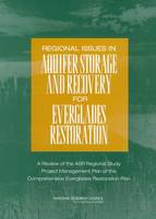 Regional Issues in Aquifer Storage and Recovery for Everglades Restoration: A Review of the ASR Regional Study Project Management Plan of the Comprehensive Everglades Restoration Plan (Paperback)