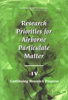 Research Priorities for Airborne Particulate Matter: IV. Continuing Research Progress (Paperback)