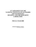 An Assessment of the National Institute of Standards and Technology Building and Fire Research Laboratory: Fiscal Year 2008 (Paperback)