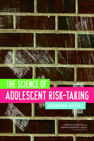 The Science of Adolescent Risk-Taking: Workshop Report (Paperback)
