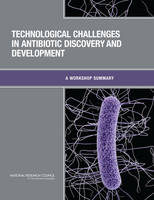 Technological Challenges in Antibiotic Discovery and Development: A Workshop Summary (Paperback)