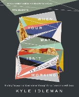When Your Way Isn't Working Bible Study Guide plus Streaming Video: Finding Purpose and Contentment through Deep Connection with Jesus (Paperback)