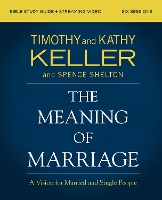 The Meaning of Marriage Bible Study Guide plus Streaming Video: A Vision for Married and Single People (Paperback)
