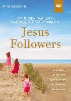 Jesus Followers Video Study: Real-Life Lessons for Igniting Faith in the Next Generation (DVD video)