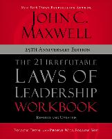 The 21 Irrefutable Laws of Leadership Workbook 25th Anniversary Edition: Follow Them and People Will Follow You (Paperback)