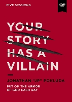 Your Story Has a Villain Video Study: Put on the Armor of God Each Day (DVD video)