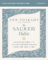The SACRED Habit Bible Study Guide plus Streaming Video: Orienting Your Life with God Through Prayer, Scripture, and Study (Paperback)