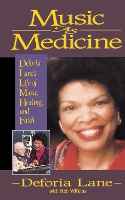Music as Medicine: Deforia Lane's Life of Music, Healing, and Faith (Paperback)