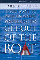 If You Want to Walk on Water, You've Got to Get Out of the Boat: Participant's Guide: A 6-session Journey on Learning to Trust God (Paperback)