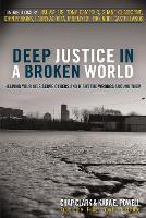 Deep Justice in a Broken World: Helping Your Kids Serve Others and Right the Wrongs around Them (Paperback)