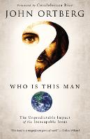 Who Is This Man?: The Unpredictable Impact of the Inescapable Jesus (Hardback)