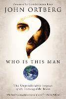 Who Is This Man?: The Unpredictable Impact of the Inescapable Jesus (Paperback)