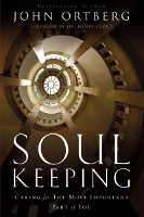 Soul Keeping: Caring For the Most Important Part of You (Paperback)