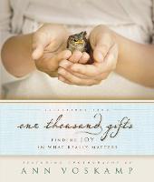 Selections from One Thousand Gifts: Finding Joy in What Really Matters (Hardback)
