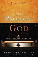 The Prodigal God Discussion Guide: Finding Your Place at the Table (Paperback)