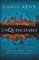 Unquenchable: Grow a Wildfire Faith that Will Endure Anything (Paperback)