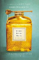 Every Bitter Thing Is Sweet: Tasting the Goodness of God in All Things (Paperback)