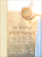 The Way of Abundance: A 60-Day Journey into a Deeply Meaningful Life (Hardback)