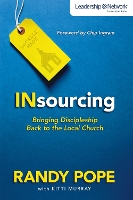 Insourcing: Bringing Discipleship Back to the Local Church - Leadership Network Innovation Series (Paperback)